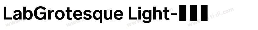 LabGrotesque Light字体转换